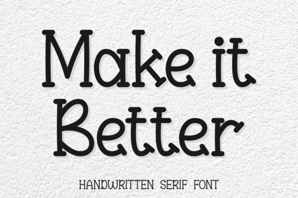 Make It Better: A Playful Handwritten Font for Creative Projects