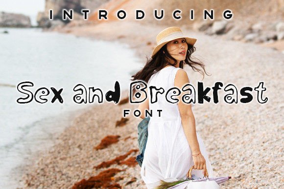 Sex and Breakfast: A Fun, Quirky Font for Eye-Catching Campaigns